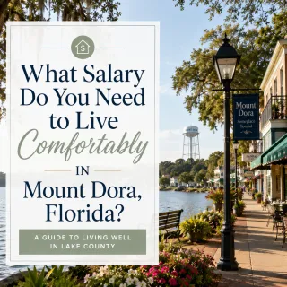 What Salary Do You Need to Live Comfortably in Mount Dora, Florida?