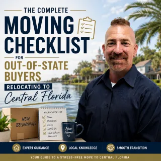 The Complete Moving Checklist for Out-of-State Buyers Relocating to Central Florida