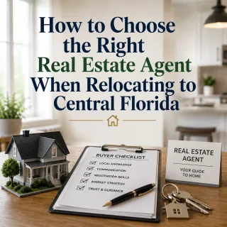 How to Choose the Right Real Estate Agent When Relocating to Central Florida