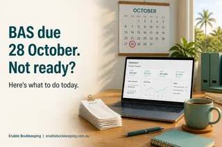 BAS Due 28 October 2026: What to Do If You're Not Ready