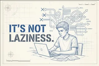 Your Teen Isn’t Lazy, Broken, or Defiant: A Parent’s Guide