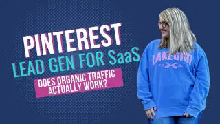 Pinterest Lead Generation for SaaS: Does Organic Traffic Actually Work?