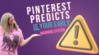 Pinterest Predicts Is Your Early Warning System