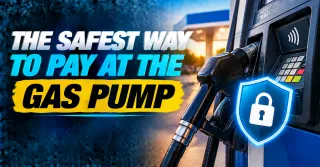 The Safest Way to Pay at the Gas Pump and Why Your Debit Card May Be the Riskiest Option