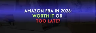 Before You Start Amazon FBA in 2026, Read This