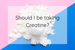 Should I be taking Creatine?