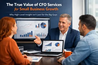 The True Value of CFO Services for Small Business Growth – Why high-level insight isn't just for the big guys.