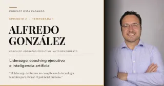 Alfredo Gonzalez: liderazgo, coaching ejecutivo e inteligencia artificial