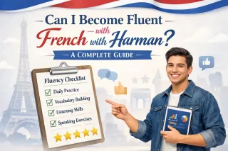 Can I Become Fluent with French with Harman? A Complete Guide