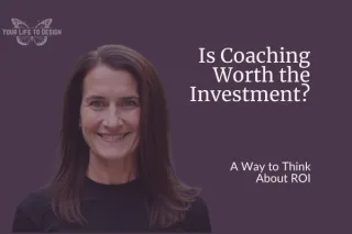 Is Coaching Worth the Investment? A Way to Think About ROI