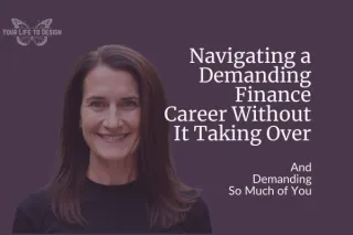 Navigating a Demanding Finance Career Without It Taking Over