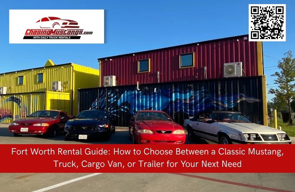 Fort Worth Rental Guide: How to Choose Between a Classic Mustang, Truck, Cargo Van, or Trailer for Your Next Need