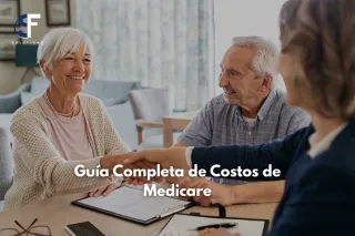 Guía Completa de Costos de Medicare: Entendiendo Primas, Deducibles y Gastos Fuera de Bolsillo