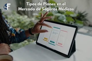 Guía Completa sobre los Tipos de Planes en el Mercado de Seguros Médicos