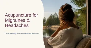 Acupuncture for Migraines and Headaches in Muskoka