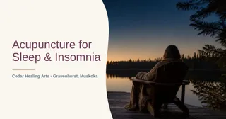Acupuncture for Sleep and Insomnia in Muskoka