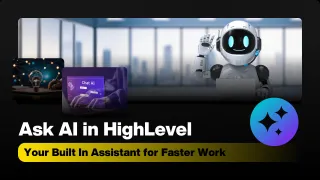 Ask AI: Your Built-In Assistant in HighLevel