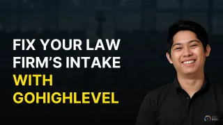 How to Fix Your Law Firm’s Intake Process with GoHighLevel: Forms, Calendars, Pipelines & Automation