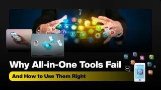 Why All-in-One Tools Fail and How to Use Them