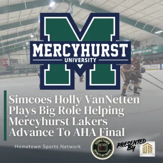 Simcoes Holly VanNetten Plays Big Role Helping Mercyhurst Lakers Advance To AHA Final