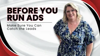 Before You Run Ads, Make Sure You Can Catch the Leads