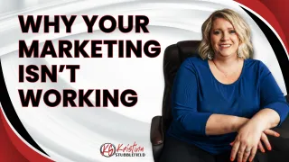 Why Your Marketing Isn't Working