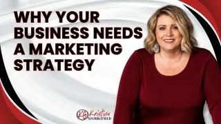 Why Your Business Needs a Marketing Strategy