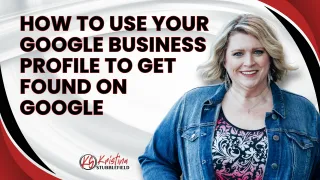 How to Use Your Google Business Profile to Get Found on Google