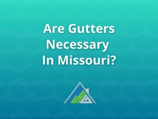 Gutters in Missouri: Protection, Legality, and Benefits