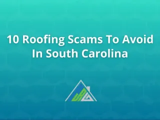 Common Roofing Scams in South Carolina