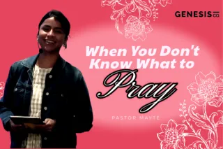 Experiencing God: When You don't know what to Pray