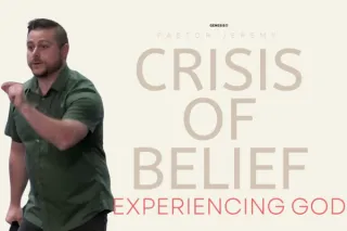 Experiencing God: Crisis of Belief