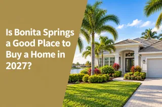 Is Bonita Springs a Good Place to Buy a Home in 2027?