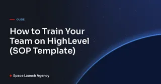 How to Train Your Team on HighLevel (SOP Template)