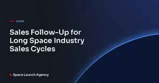 Sales Follow-Up for Long Space Industry Sales Cycles