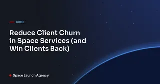 Reduce Client Churn in Space Services (and Win Clients Back)