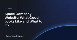Space Company Website: What Good Looks Like and What to Fix