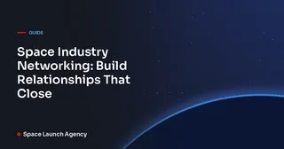 Space Industry Networking: Build Relationships That Close