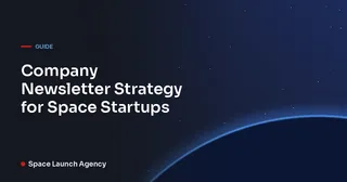 Company Newsletter Strategy for Space Startups