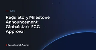 Regulatory Milestone Announcement: Globalstar's FCC Approval