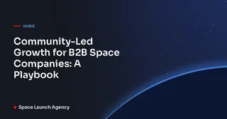 Community-Led Growth for B2B Space Companies: A Playbook