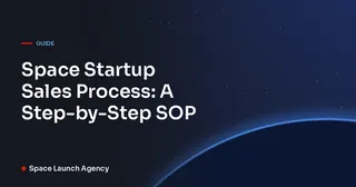 Space Startup Sales Process: A Step-by-Step SOP