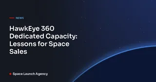 HawkEye 360 Dedicated Capacity: Lessons for Space Sales