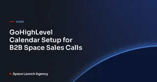 GoHighLevel Calendar Setup for B2B Space Sales Calls