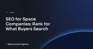 SEO for Space Companies: Rank for What Buyers Search