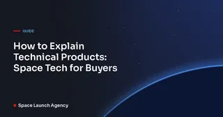 How to Explain Technical Products: Space Tech for Buyers