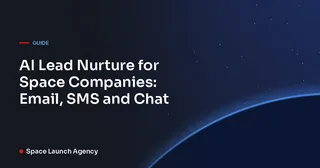 AI Lead Nurture for Space Companies: Email, SMS and Chat