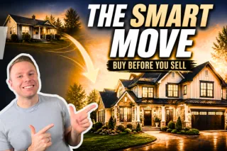 Buy Before You Sell | Lancaster PA Home Move-Up Strategy