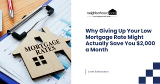 Why Giving Up Your Low Mortgage Rate Might Actually Save You $2,000 a Month