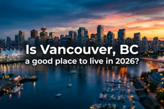 Is Vancouver a Good Place to Live in 2026?